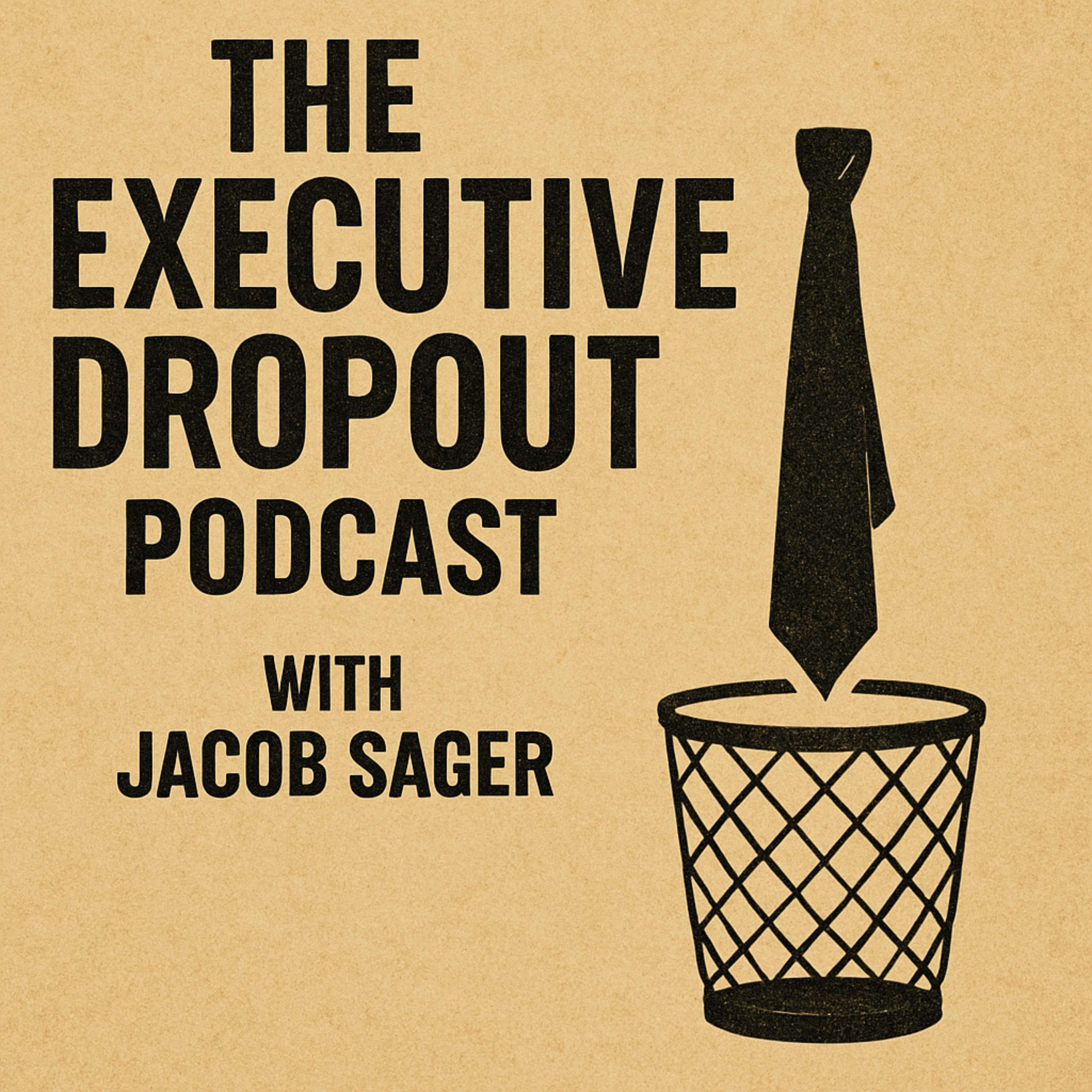 The Executive Dropout Podcast
