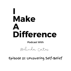Episode 22: Uncovering Self-Belief