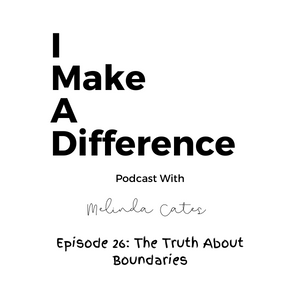 Episode 26: The Truth About Boundaries