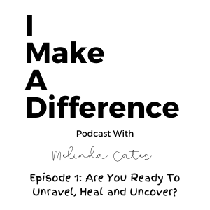 Episode 1: Are You Ready To Unravel, Heal and Uncover?