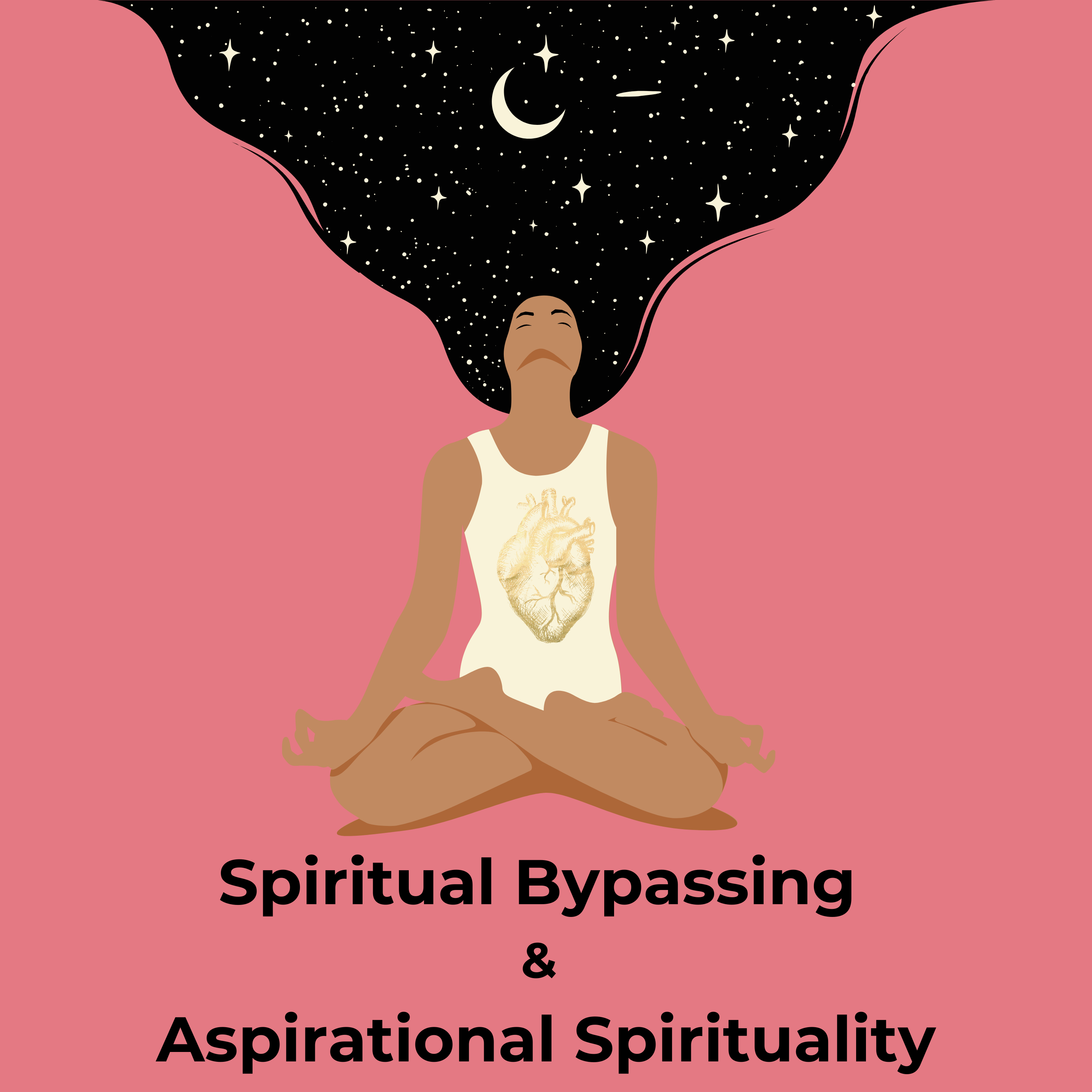 Spiritual Bypassing & Aspirational Spirituality