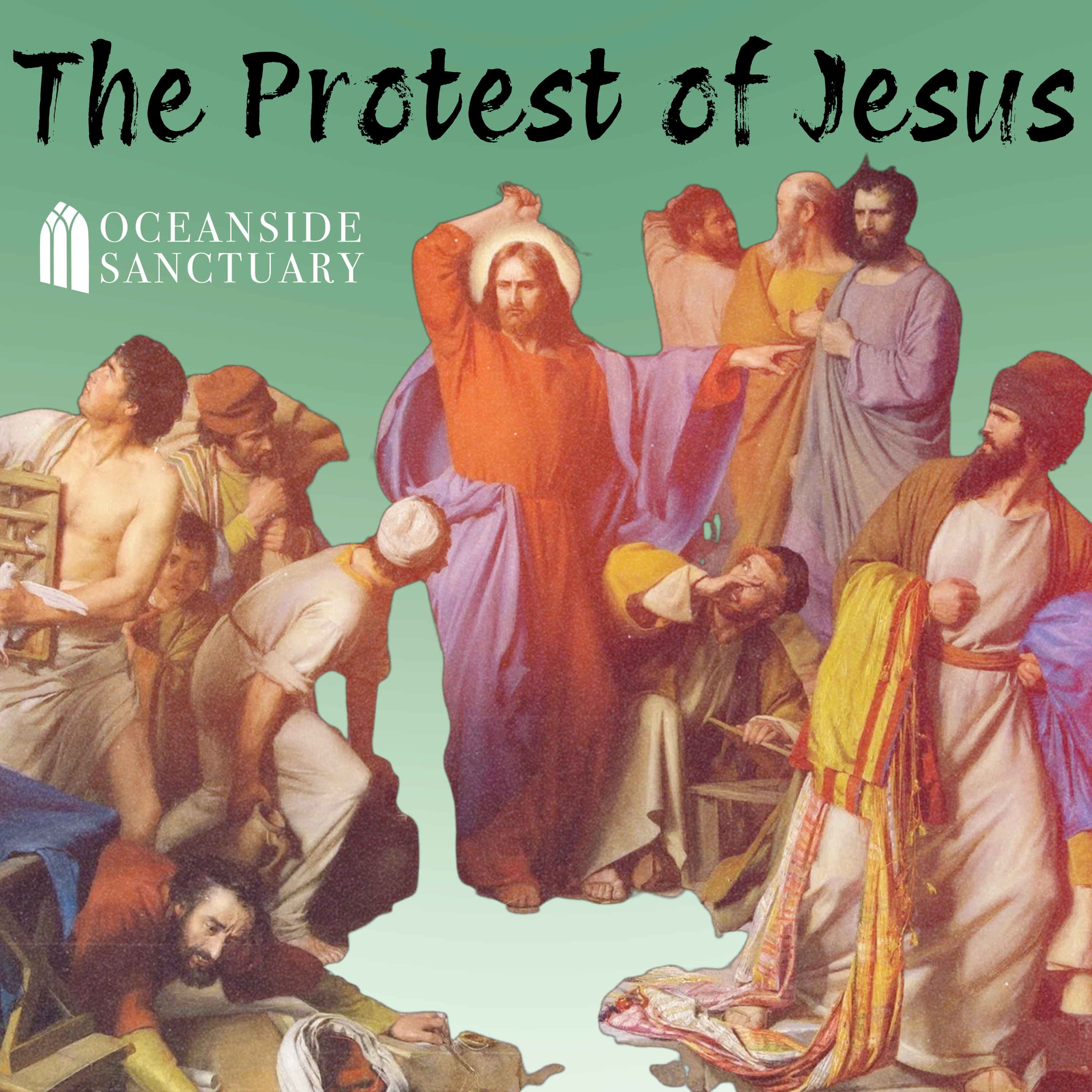 "The Protest of Jesus" - Matthew 21:12-13
