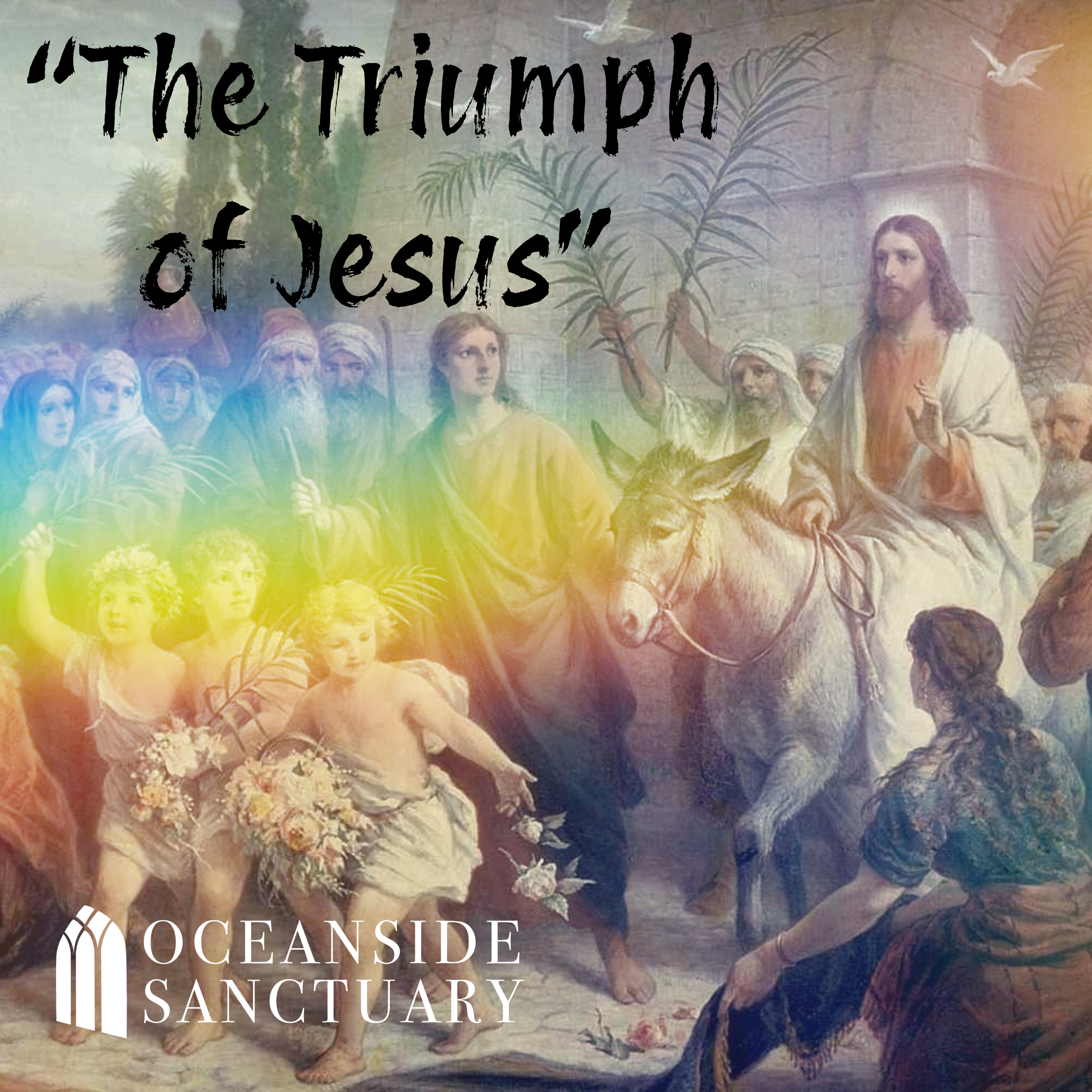 "The Triumph of Jesus": Matthew 21: 1-11