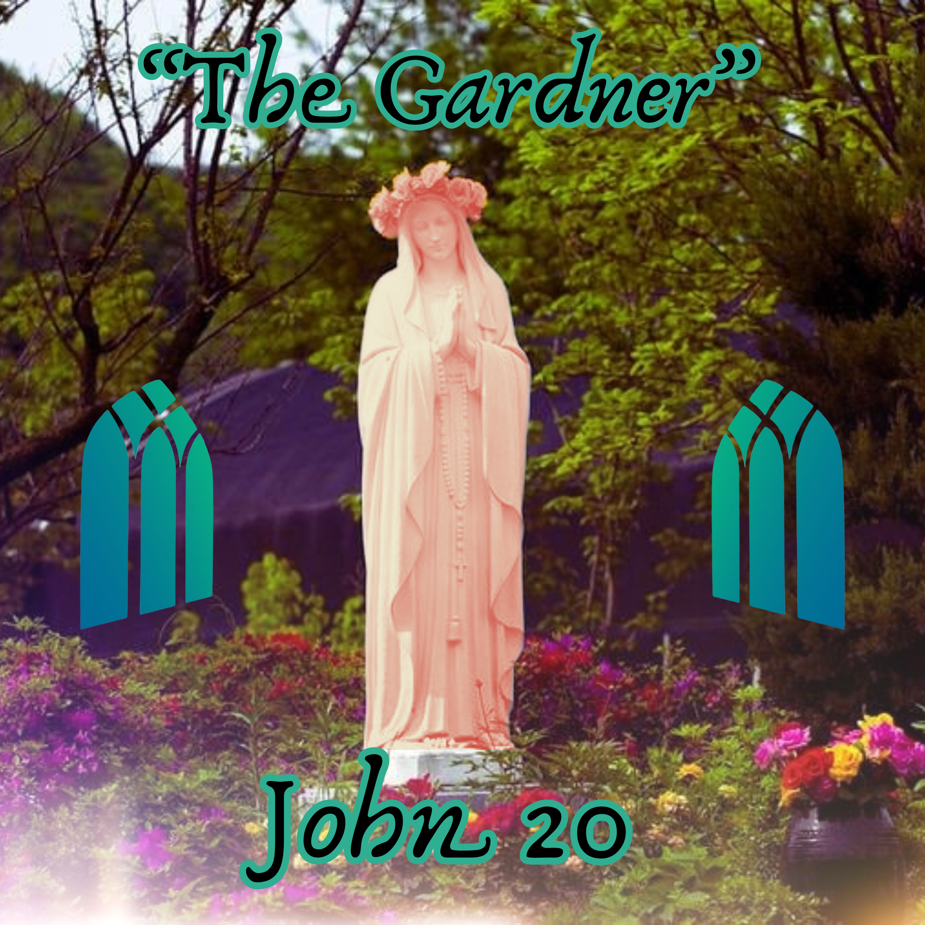 "The Gardener"  - John 20: 11-18