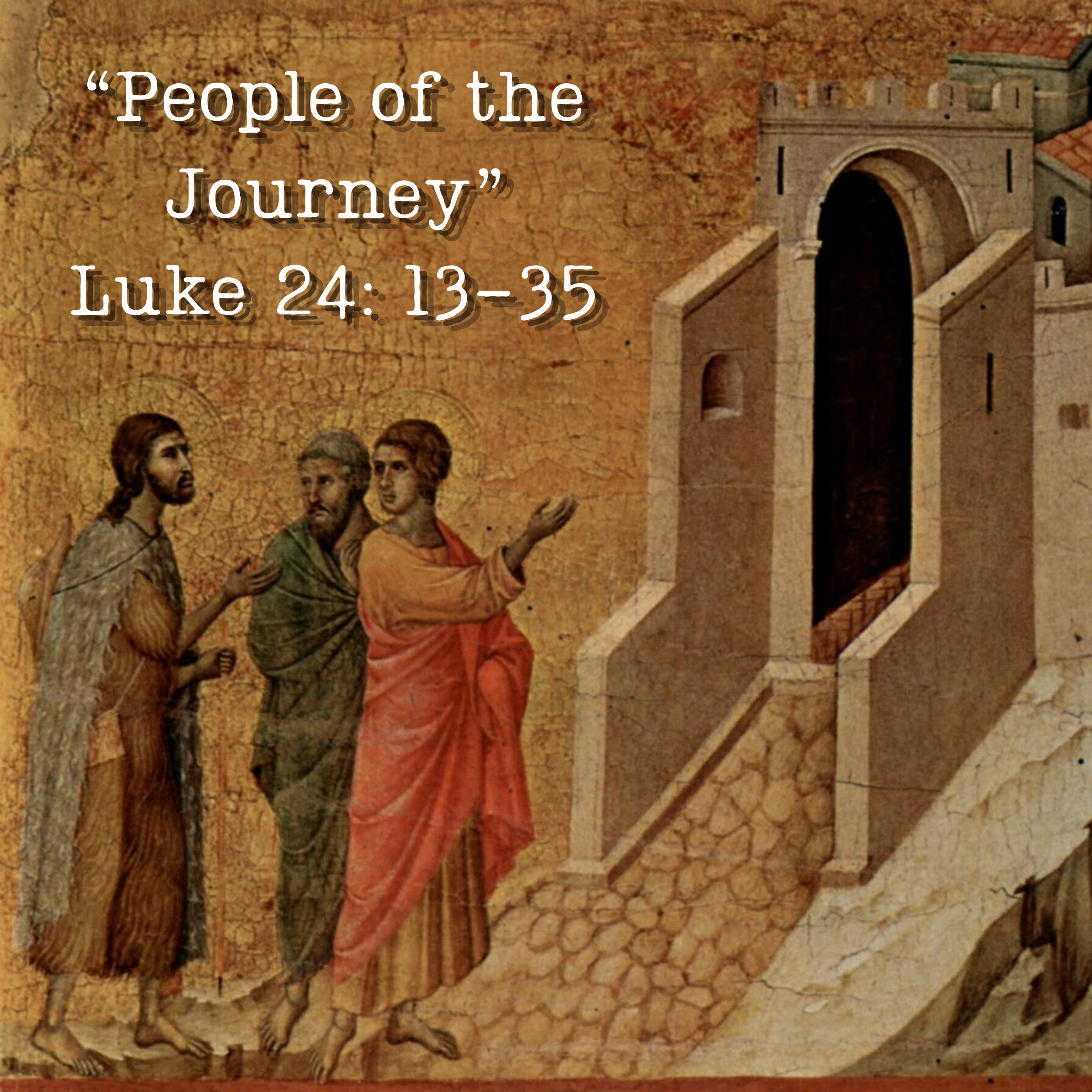 "People of the Journey" -  Luke 24:13-35