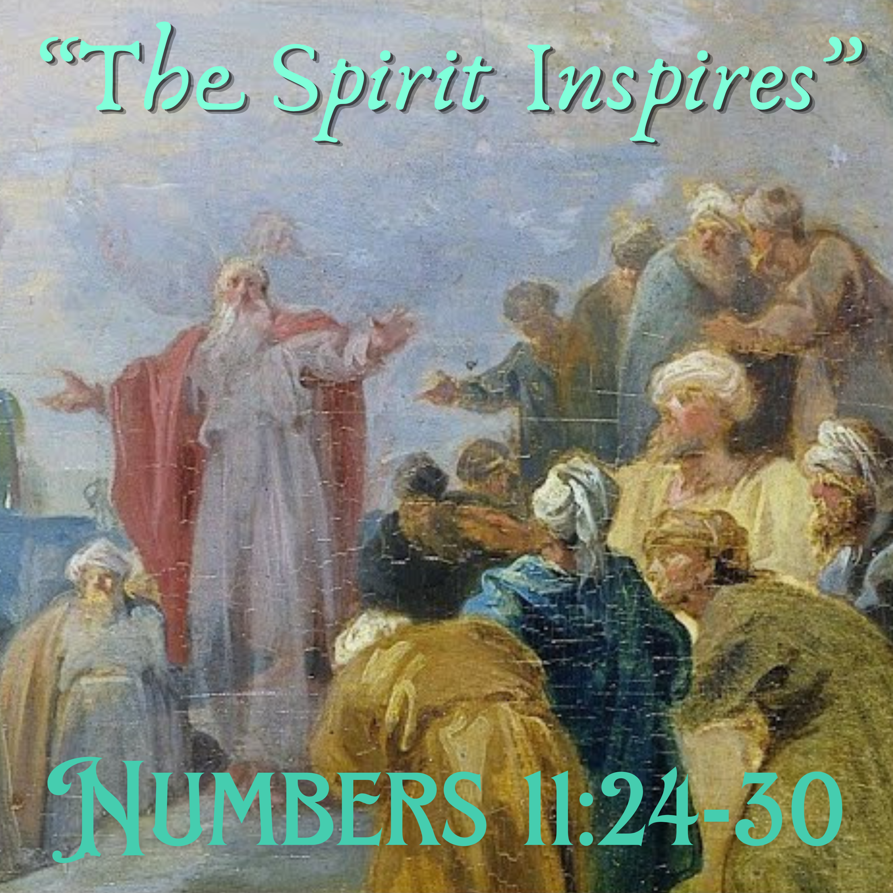 "The Spirit Inspires" - Numbers 11: 24-30