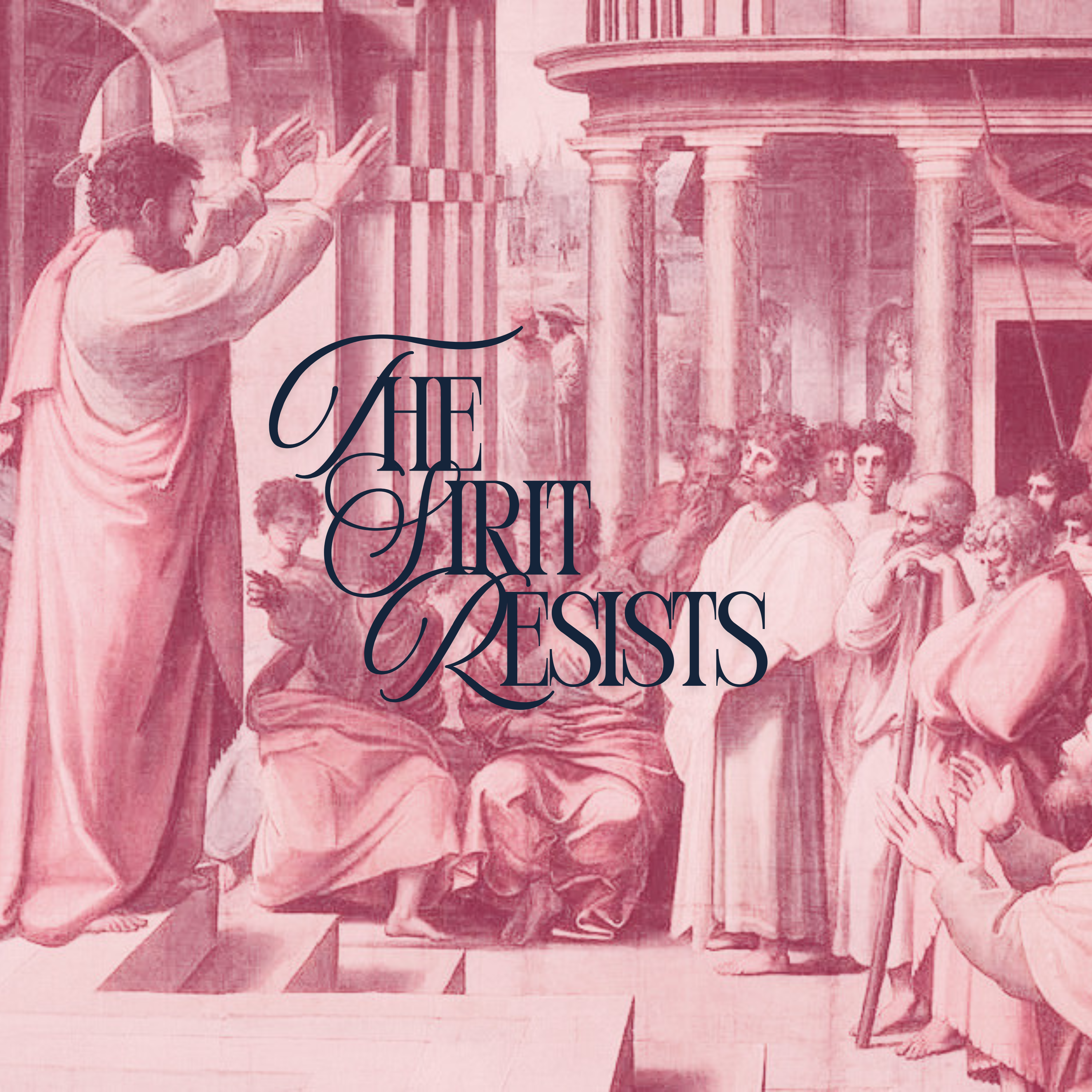 "The Spirit Resists" - Acts 4: 23-31