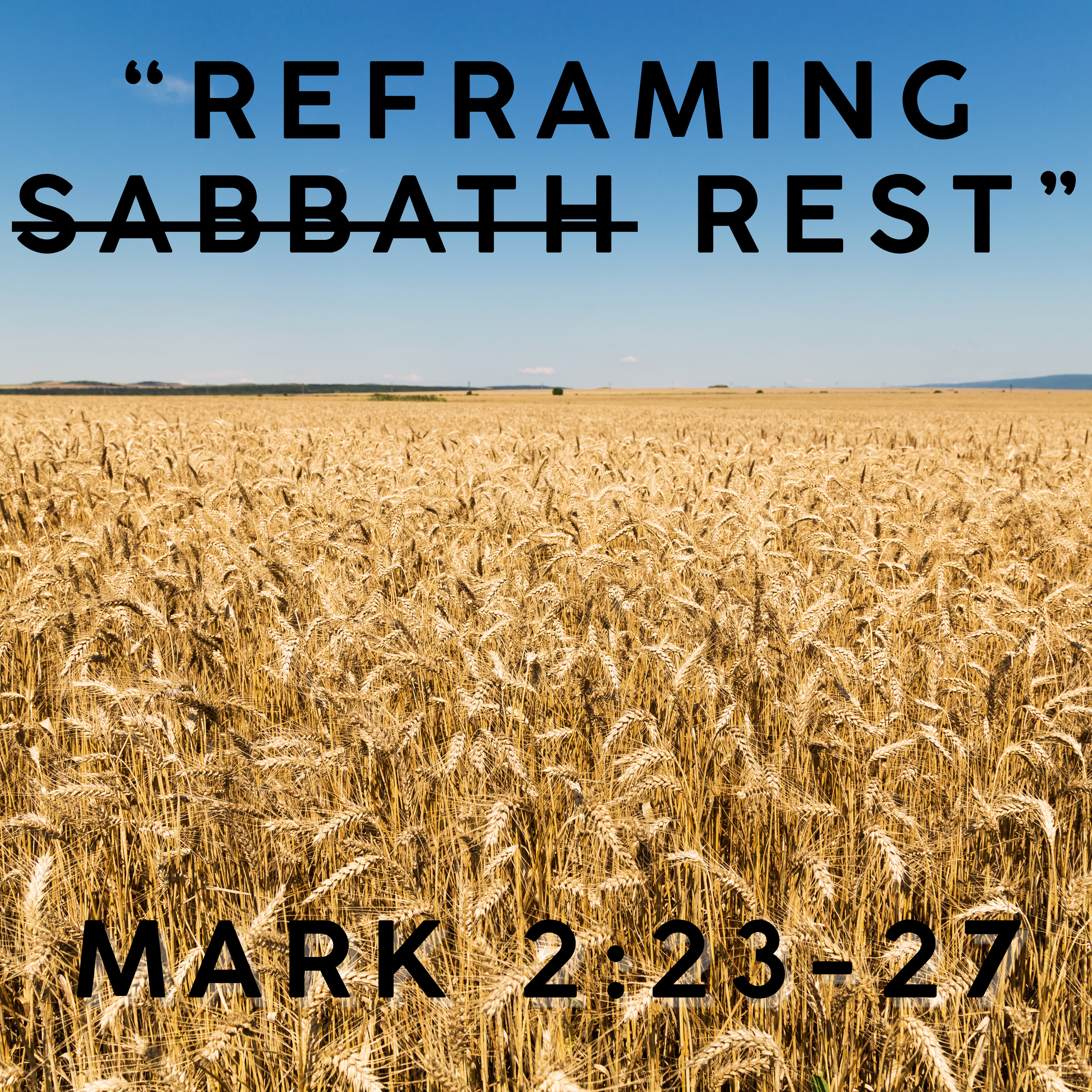 "Reframing Rest" - Mark 2: 23-27