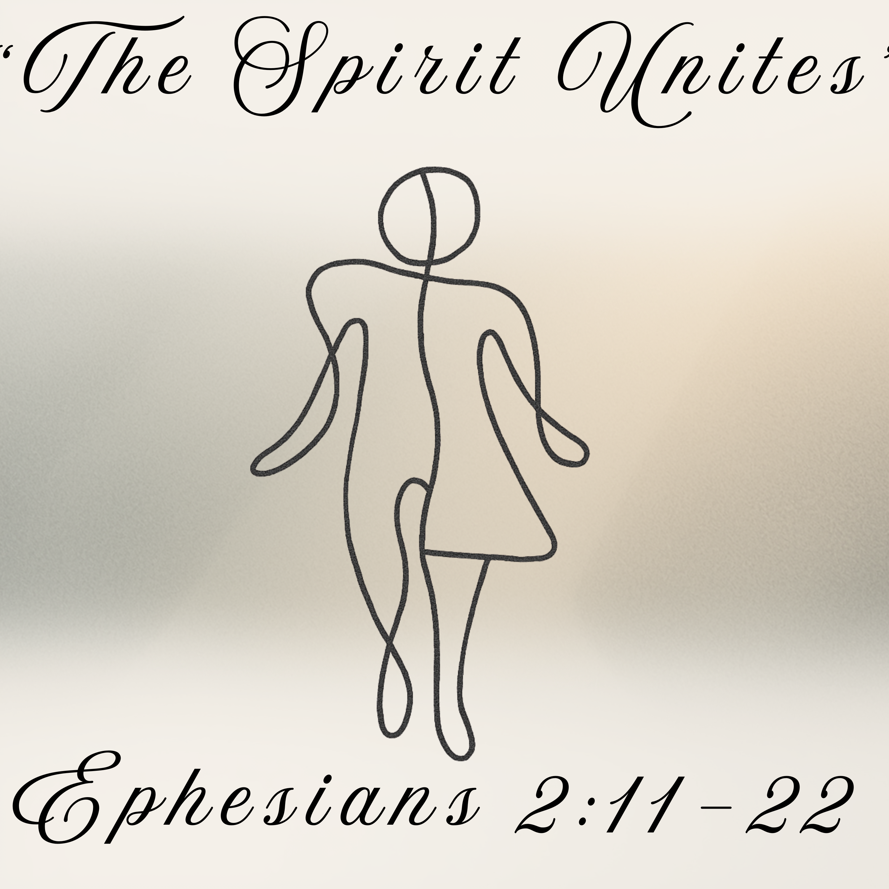 "The Spirit Unites" - Ephesians 2: 11-22