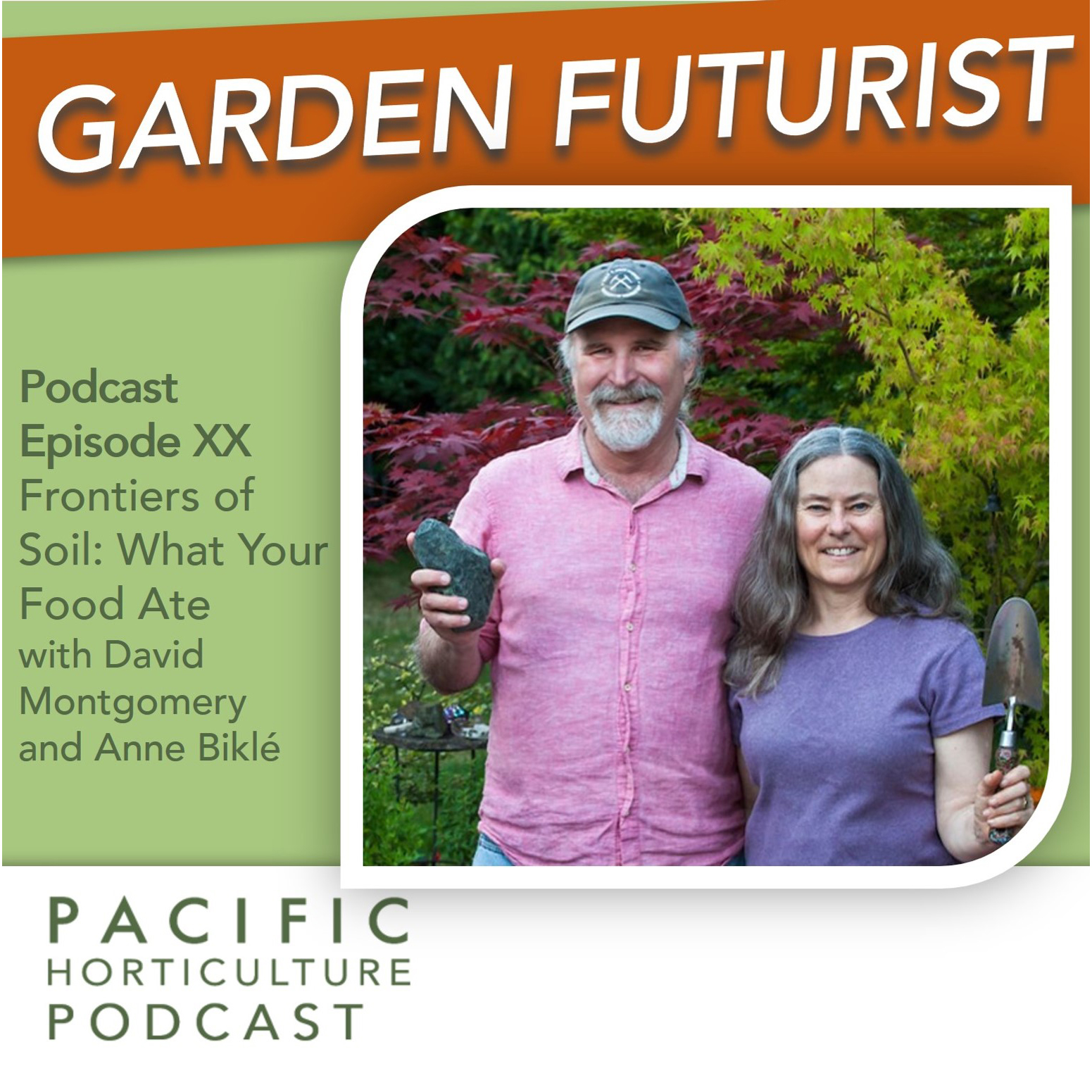 Episode XX:  Frontiers of Soil: What Your Food Ate with David Montgomery and Anne Biklé
