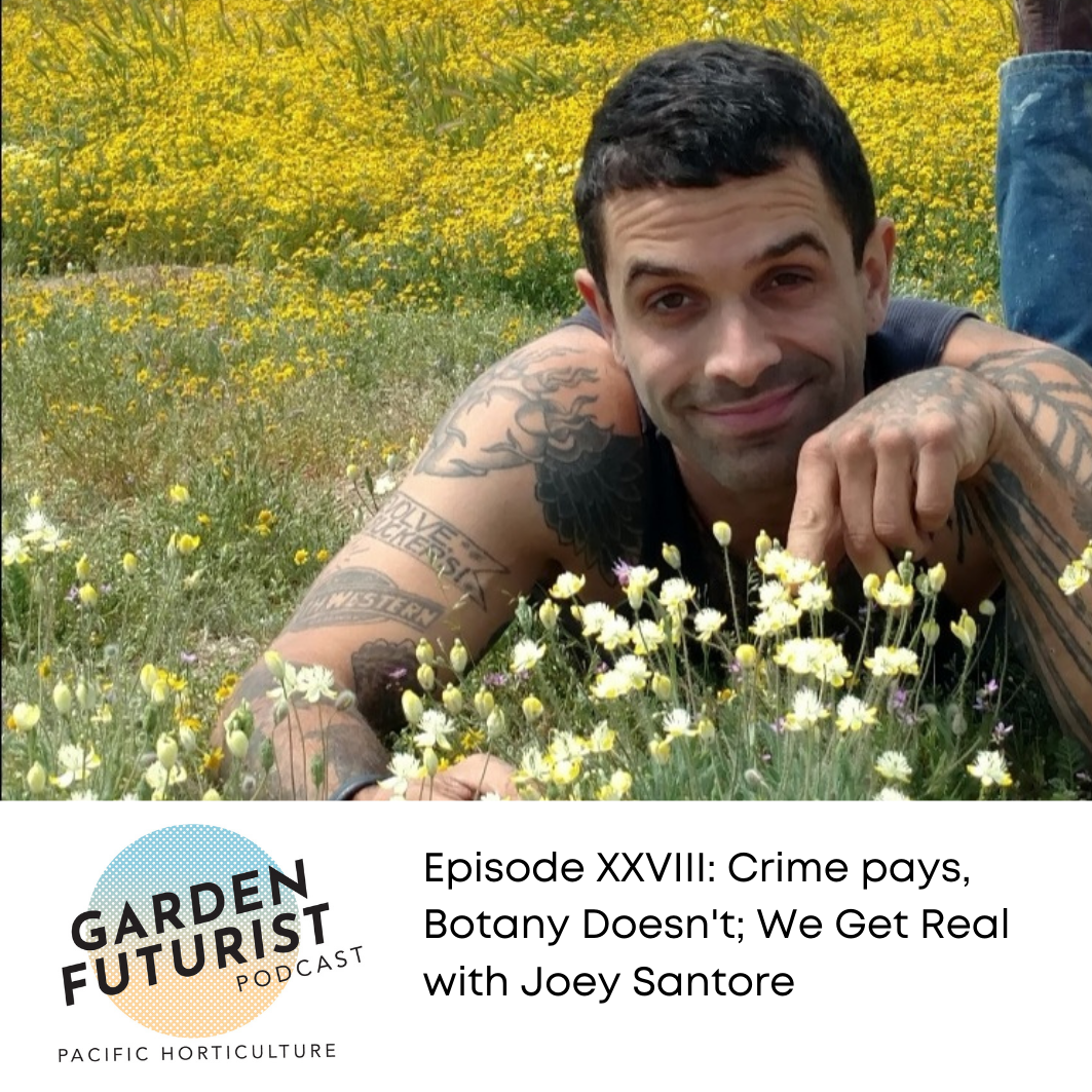 Episode XXVIII: Crime Pays, Botany Doesn’t; We Get Real with Joey Santore