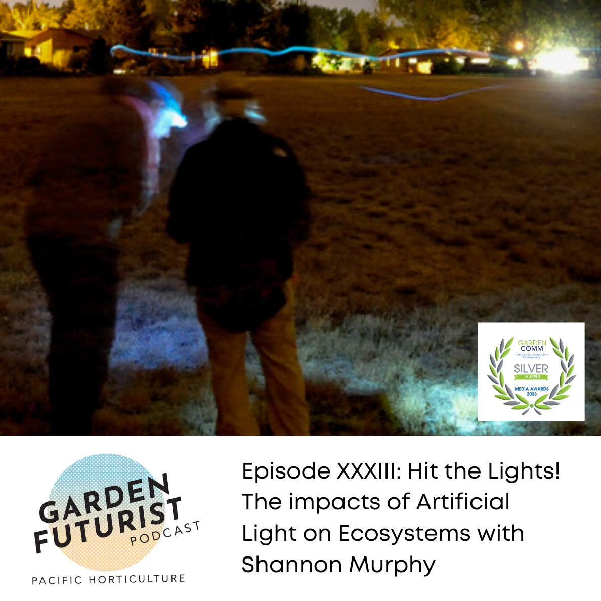 Episode XXXIII: Hit the Lights! The impacts of Artificial Light on Ecosystems with Shannon Murphy