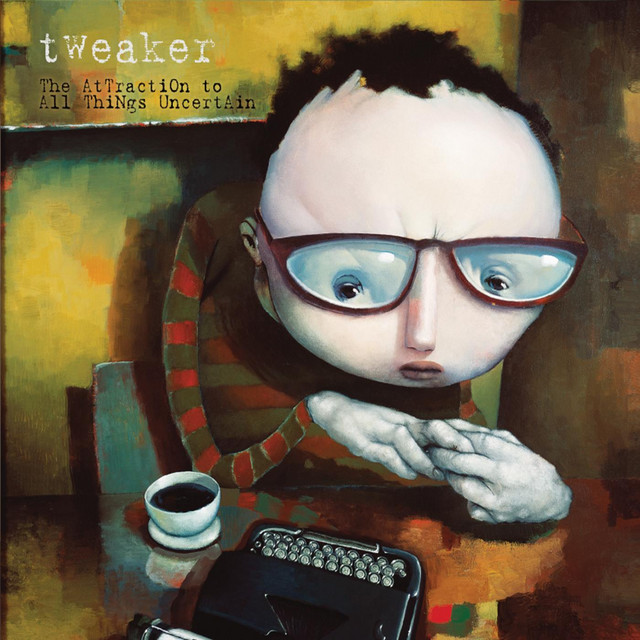 Patron Pick: Tweaker - The Attraction to All Things Uncertain [PATREON PREVIEW]