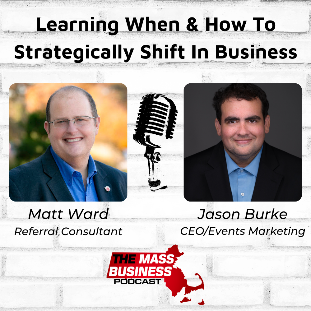 Learning When & How To Strategically Shift In Business, with Jason Burke
