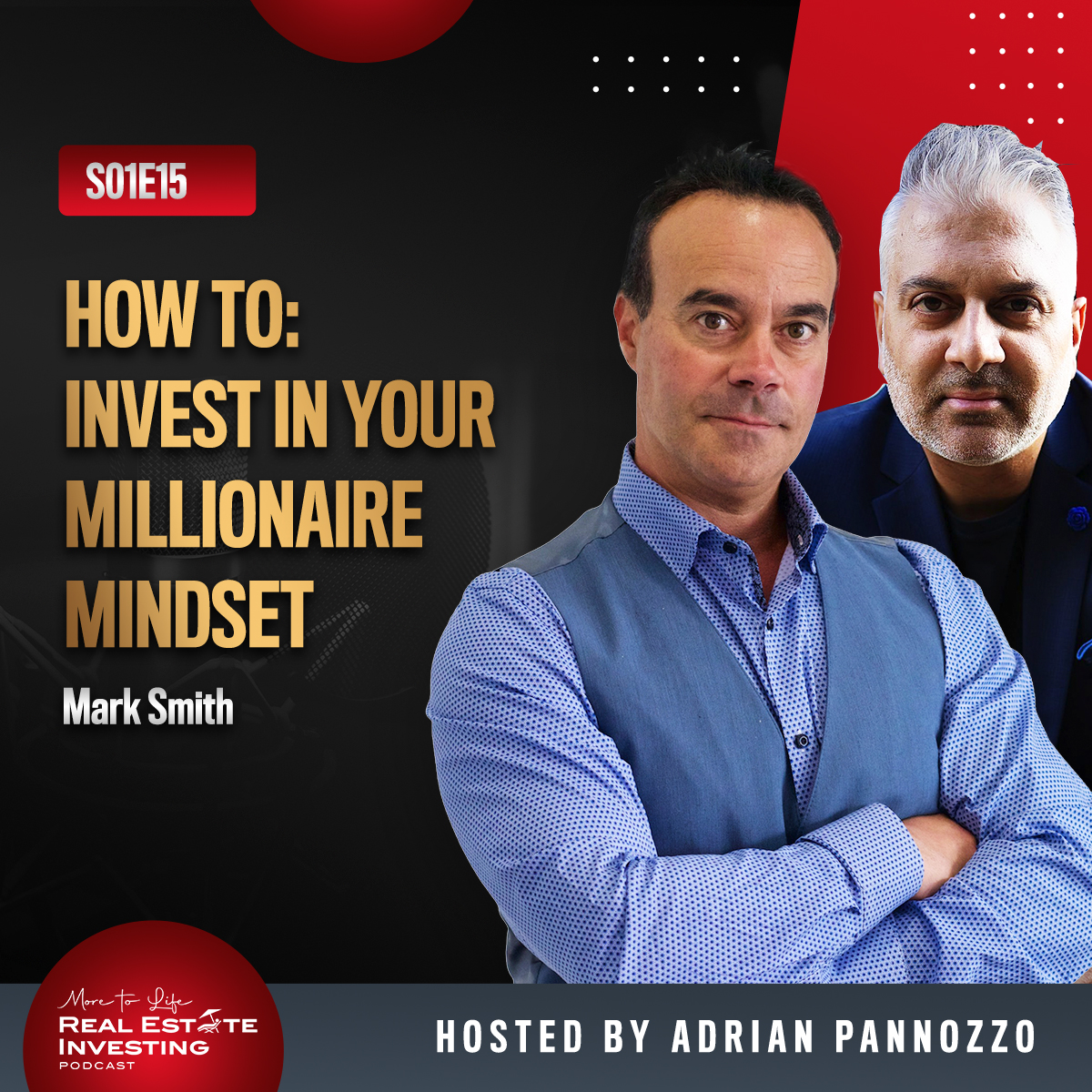 How To: Invest in YOUR Millionaire Mindset with Mark Smith - Ep.15