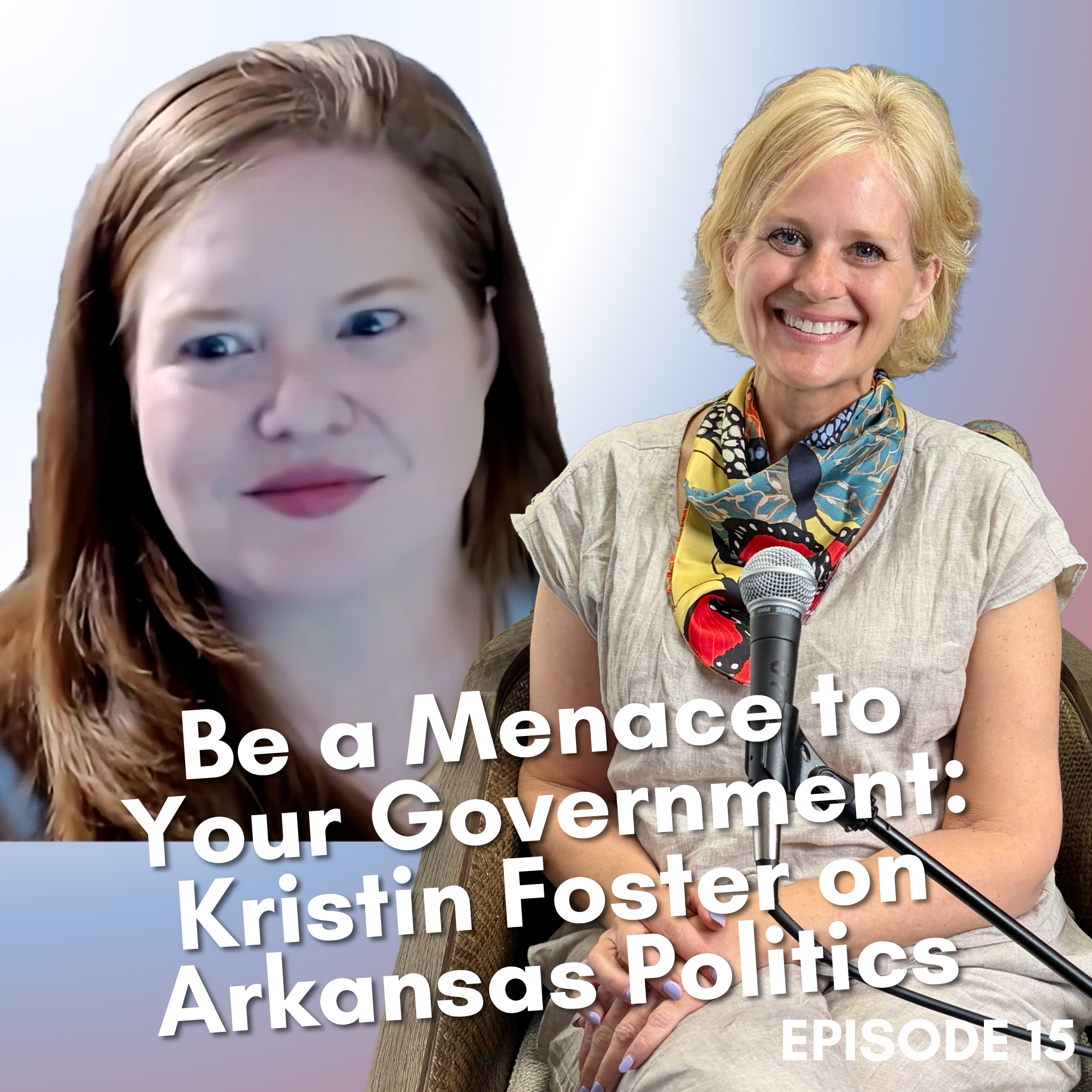 Be a Menace to Your Government: Kristin Foster on Arkansas Politics