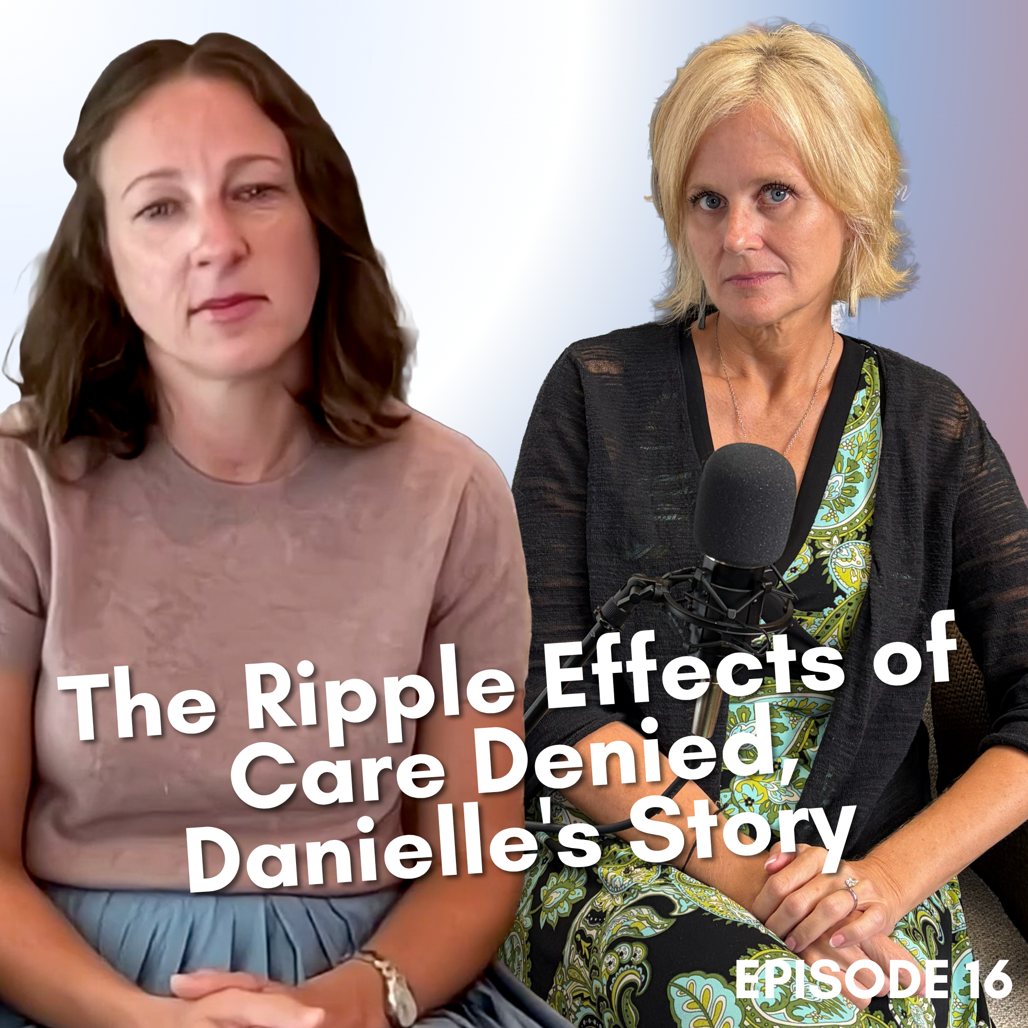 The Ripple Effects of Care Denied, Danielle's Story