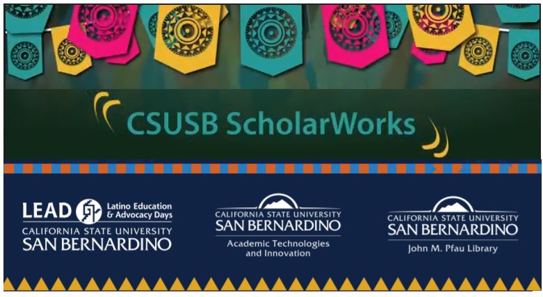 "CSUSB ScholarWorks: encouraging new ideas, preserving past knowledge, and fostering new connections" Season 12 (2021)