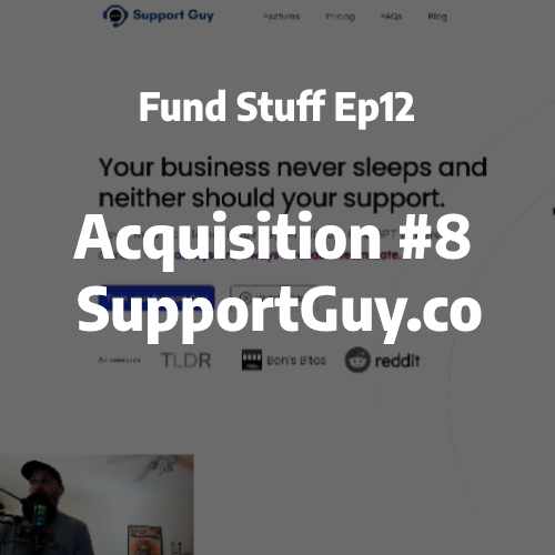 12 - Acquisition #8 - Support Guy