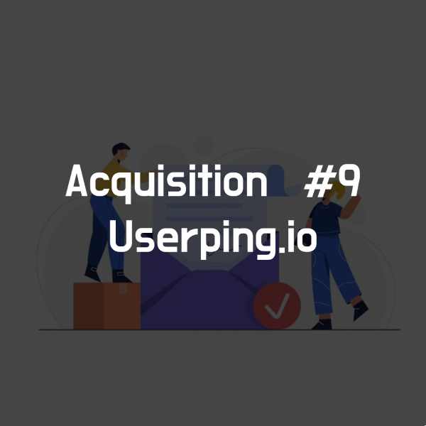 15 - Acquisition #9 - Userping.io