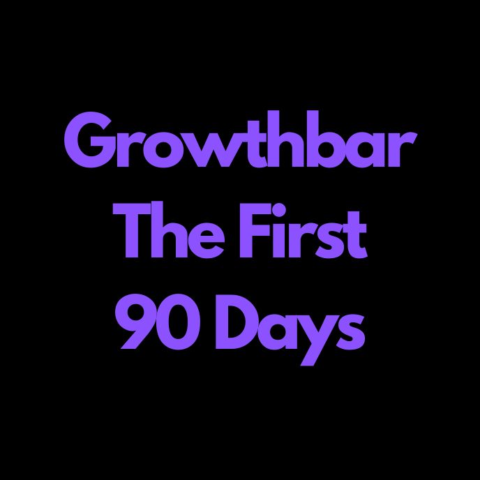 31 - Growthbar - 90 Day Review