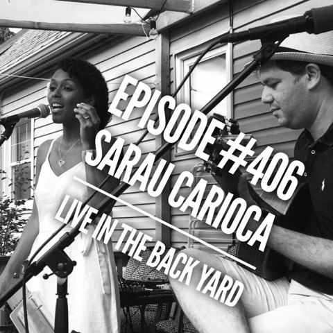 WR406: Sarau Carioca Live in the Back Yard