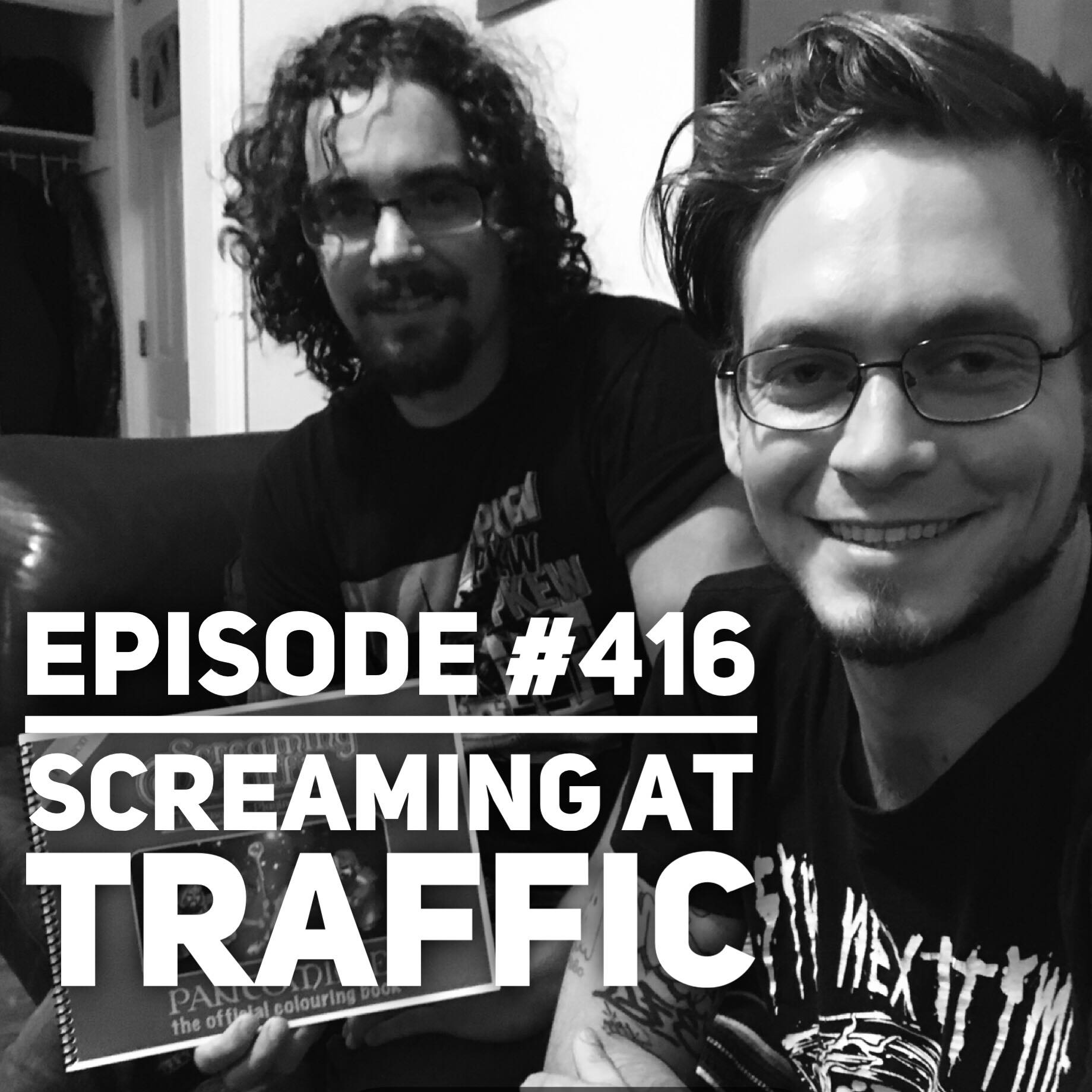 WR416: Screaming at Traffic