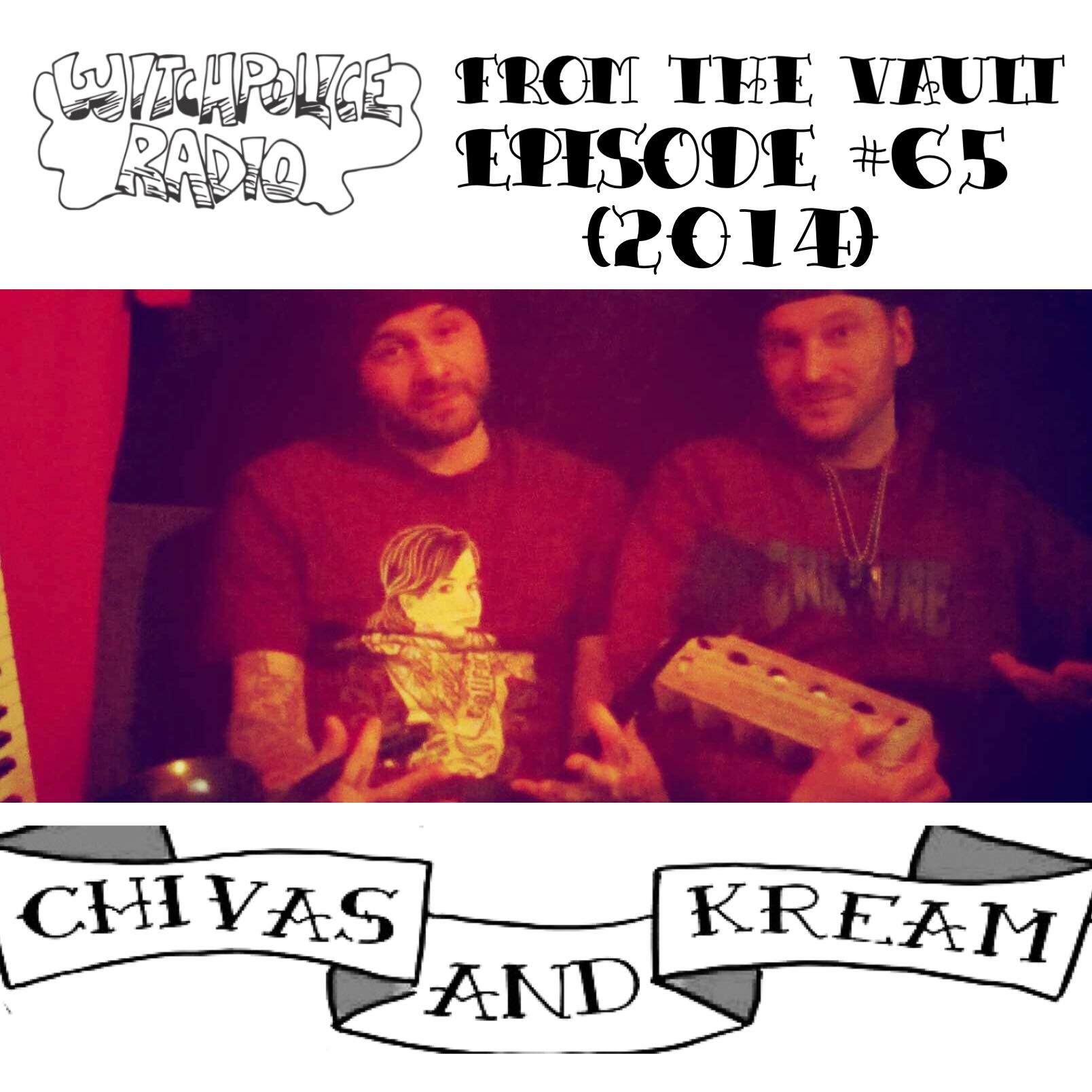 From the Vault: Chivas and Kream (2014)