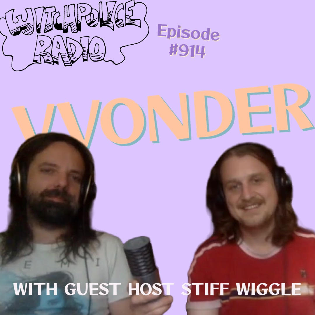 WR914: VVonder (with guest host Stiff Wiggle)