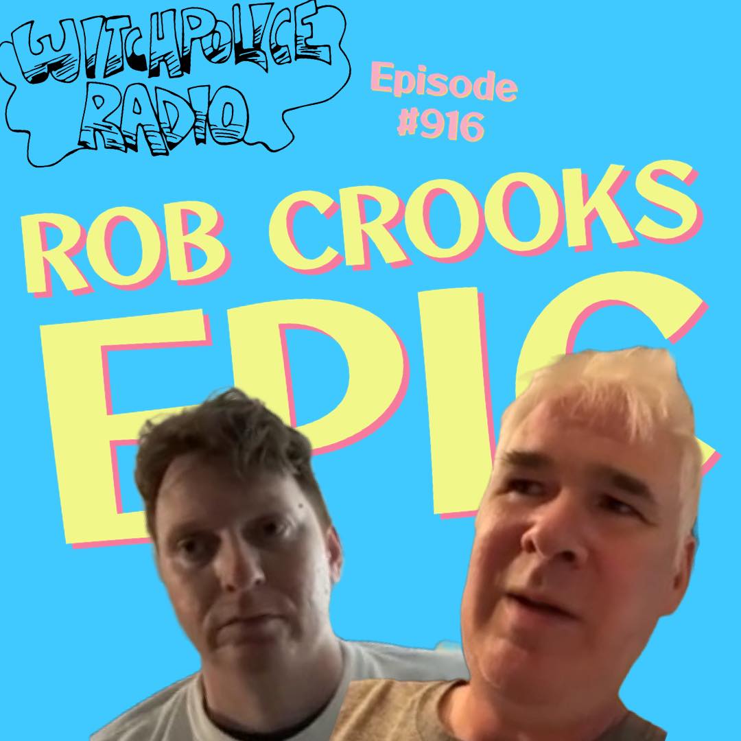 WR916: Epic and Rob Crooks