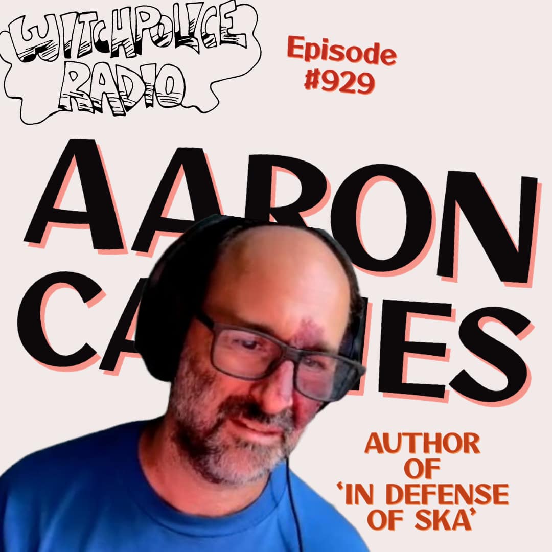 WR929: Aaron Carnes ('In Defense of Ska')