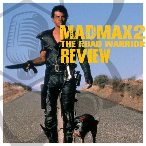 Mad Max 2: The Road Warrior (1981) Review - Episode 233 - Atomic Radio Hour