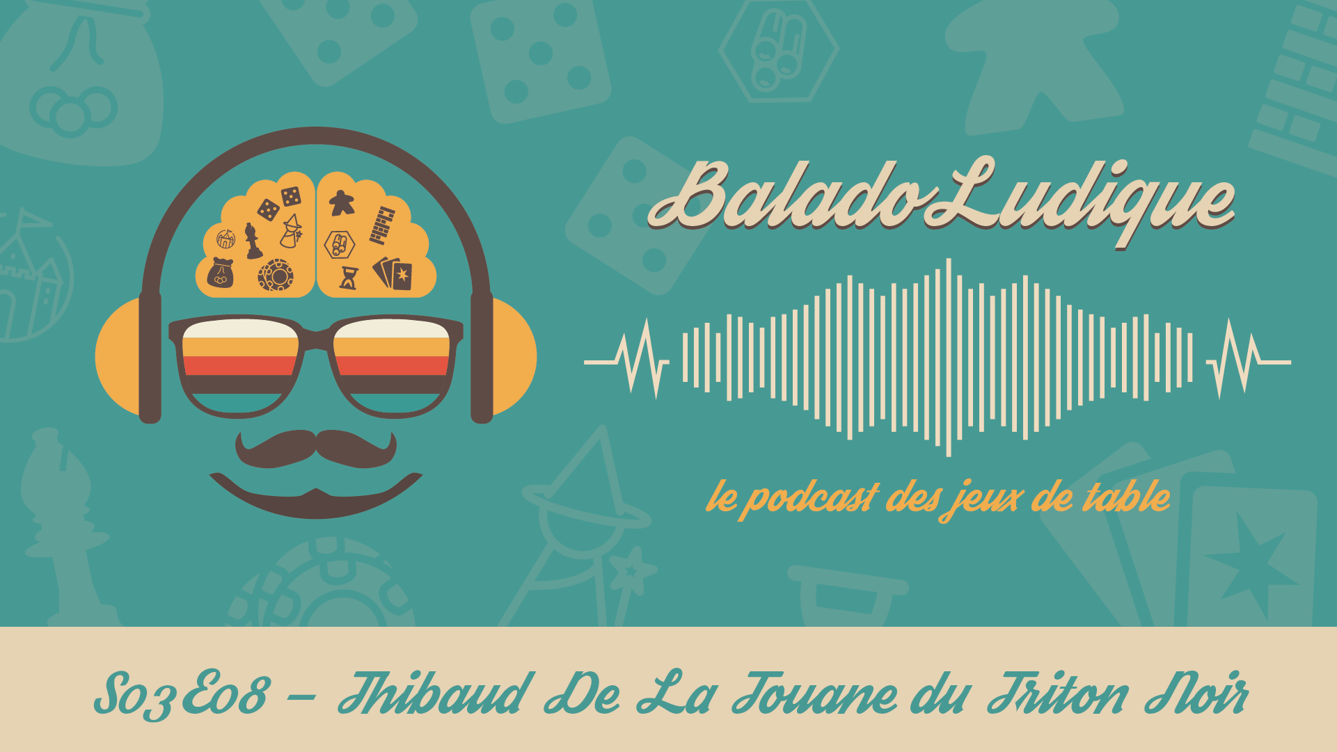 Thibaud De La Touane du Triton Noir - BaladoLudique - s03-e08