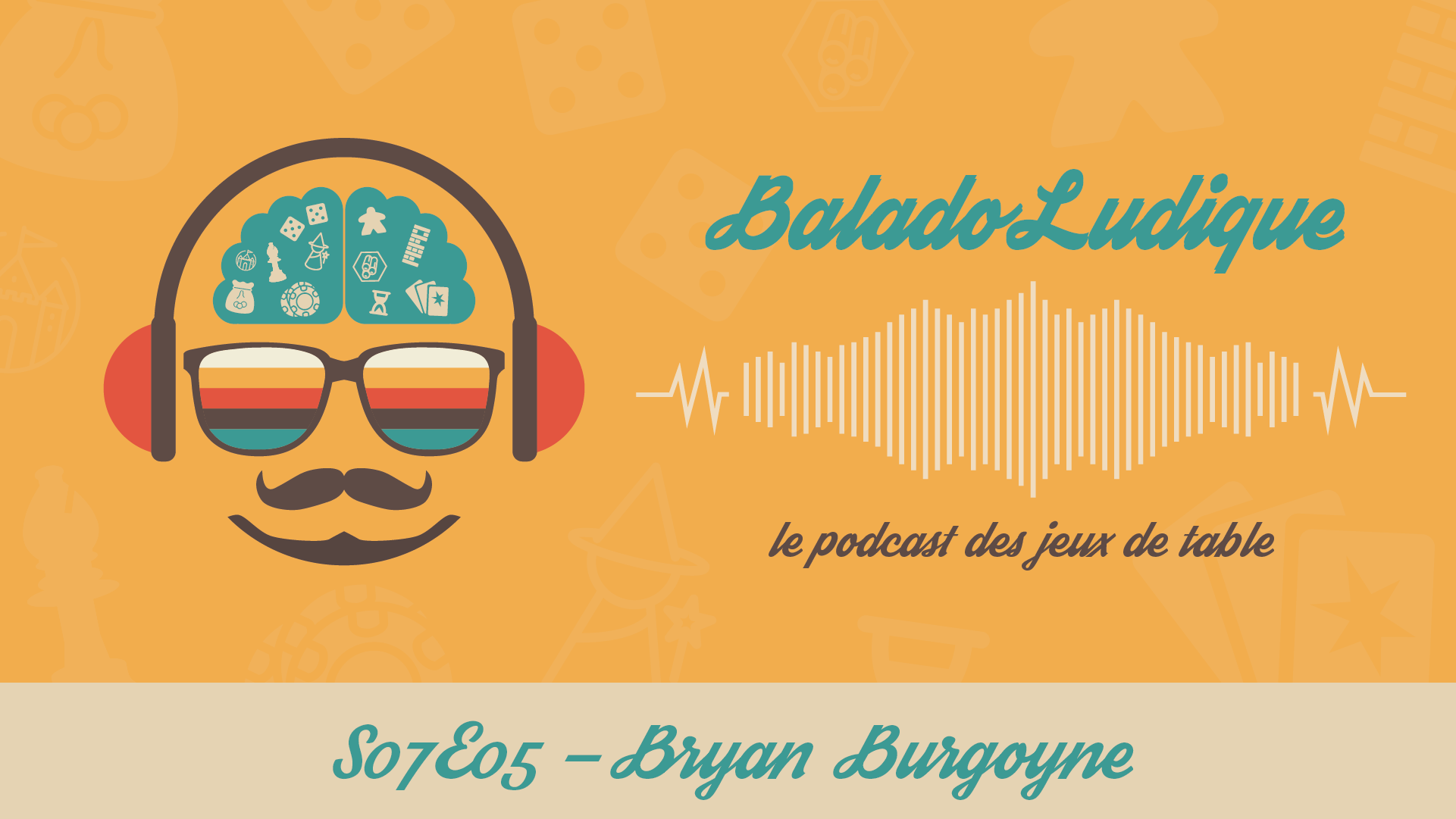 Bryan Burgogne - BaladoLudique - s07-e05