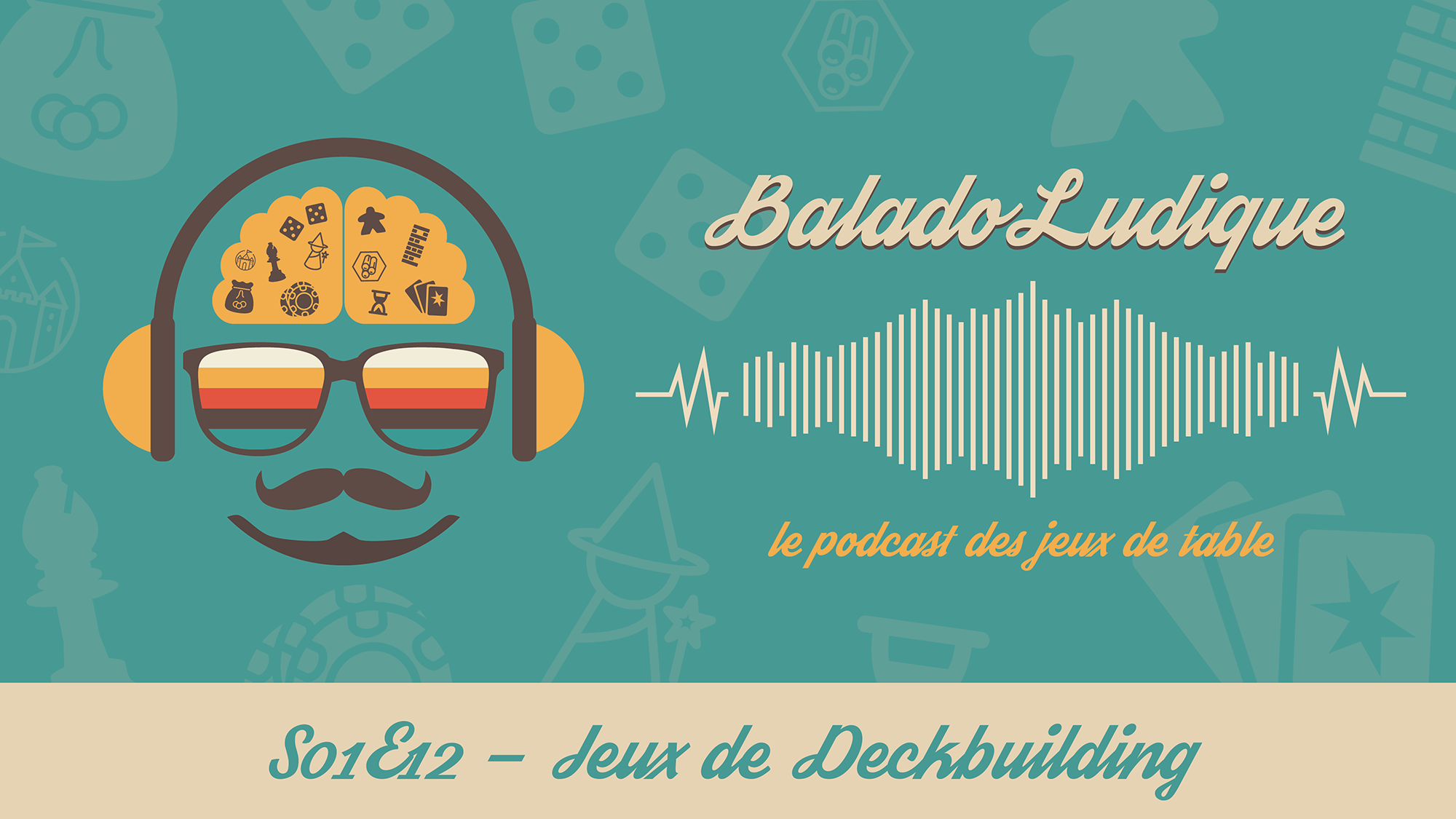 Jeux de Deckbuilding - BaladoLudique - s01e12