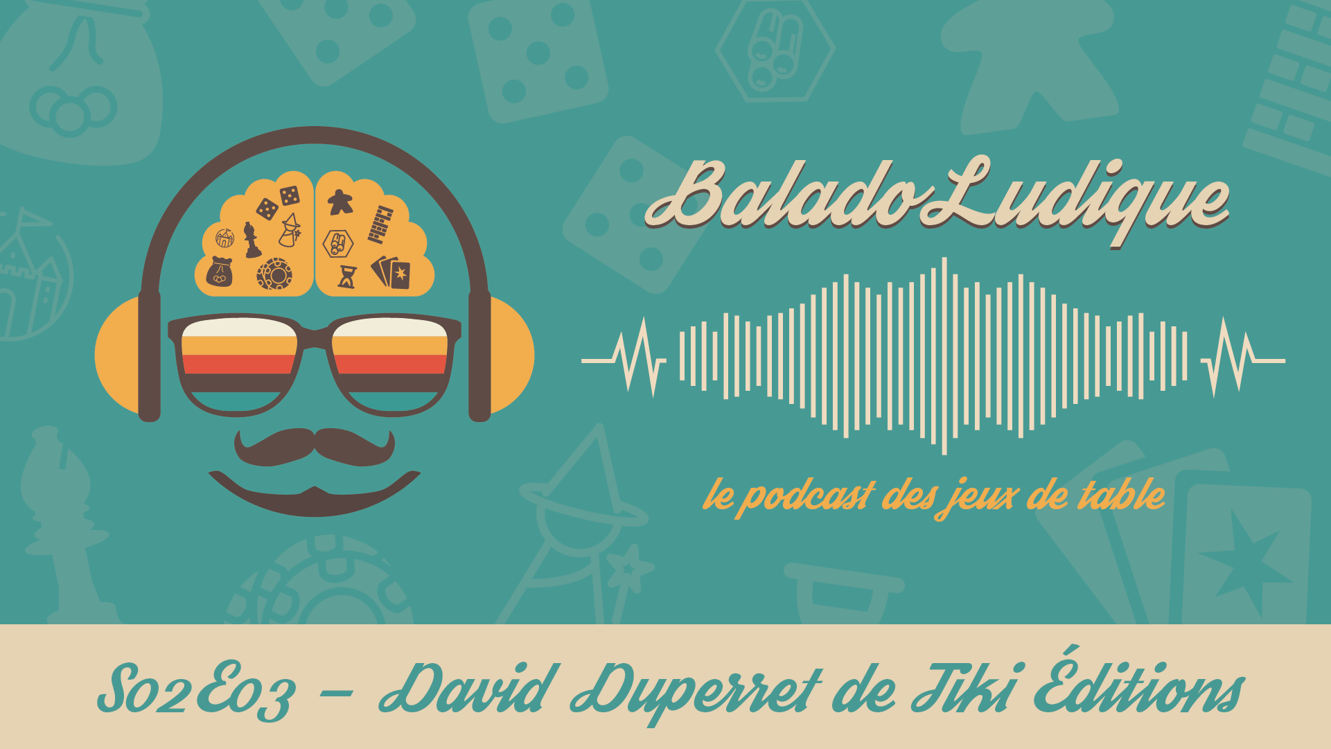 David Duperret de Tiki Éditions - BaladoLudique - s02e03