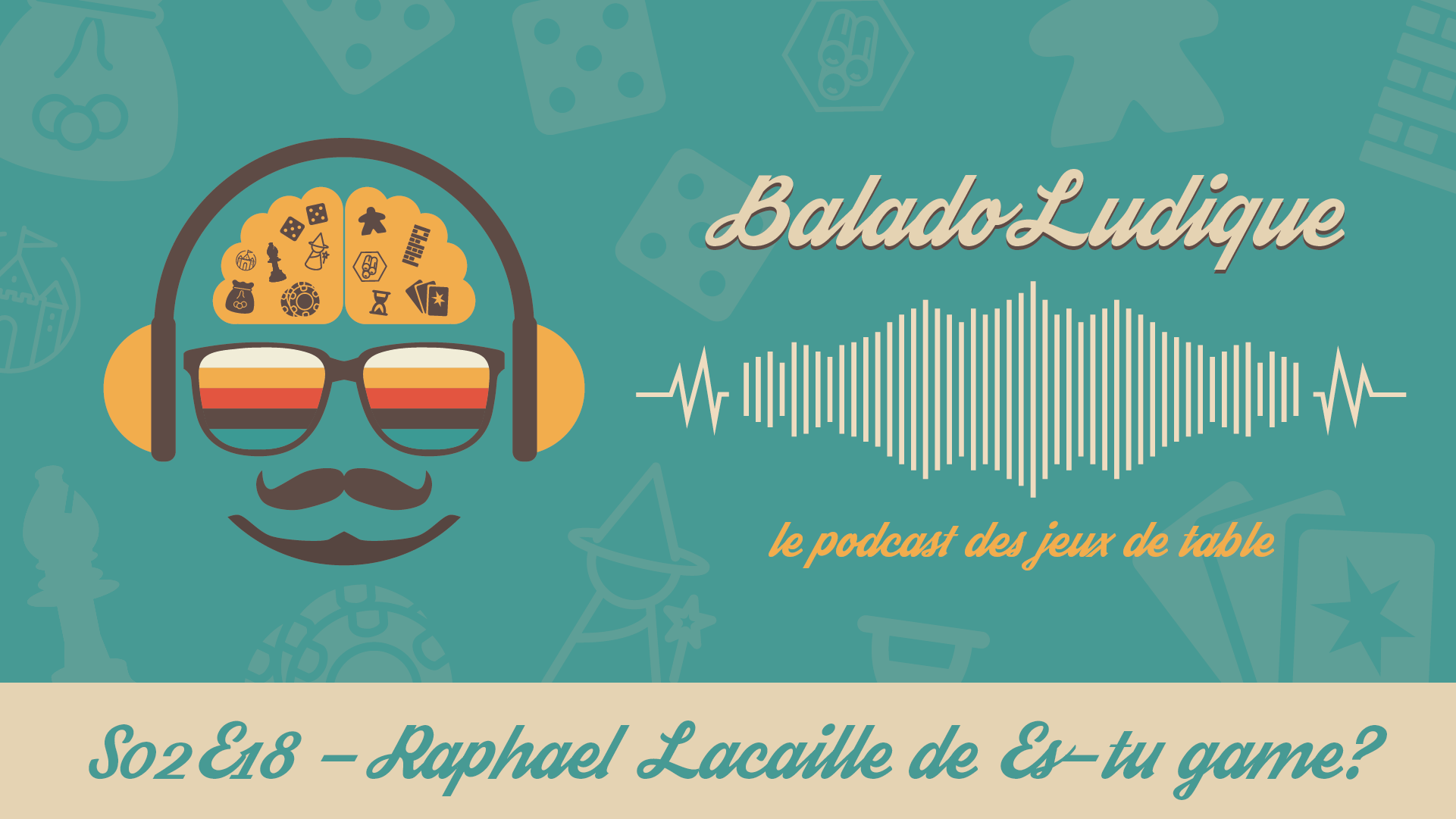 Raphael Lacaille de Es-tu Game? - BaladoLudique - s02e18