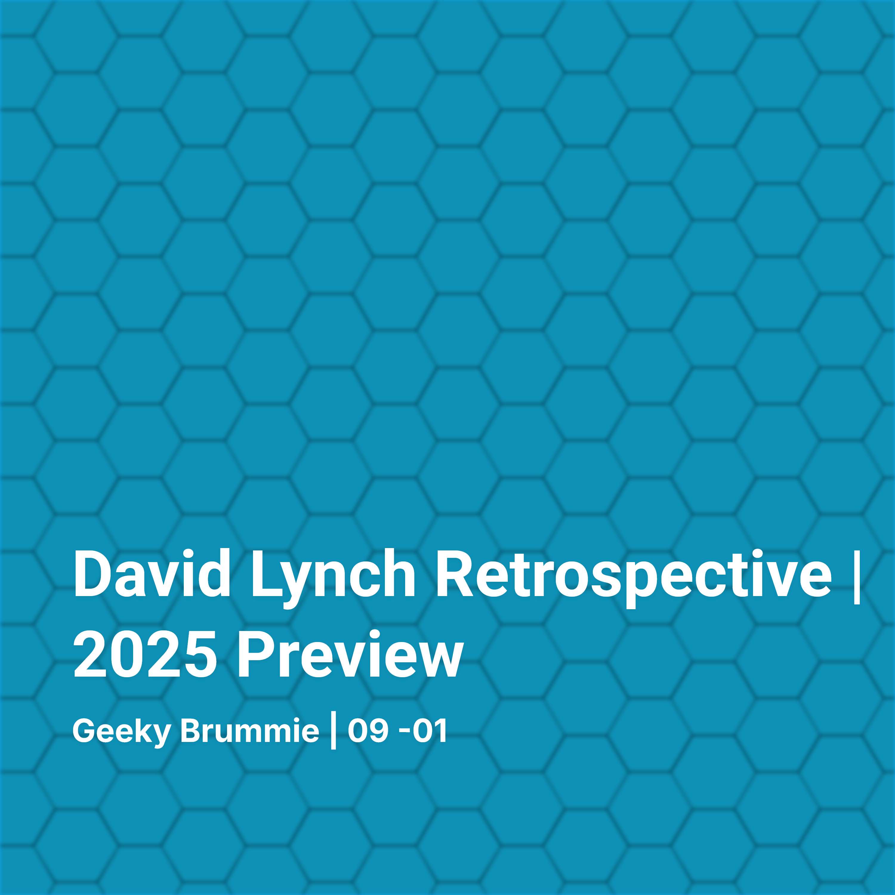 David Lynch Retrospective | 2025 Preview