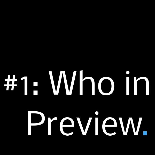 WiR #0: Who in Preview