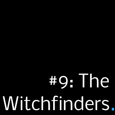 WiR #8: The Witchfinders