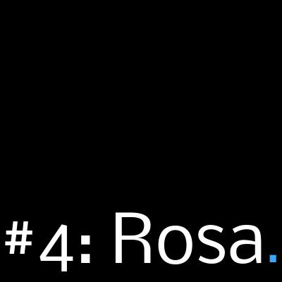 WiR #3: Rosa