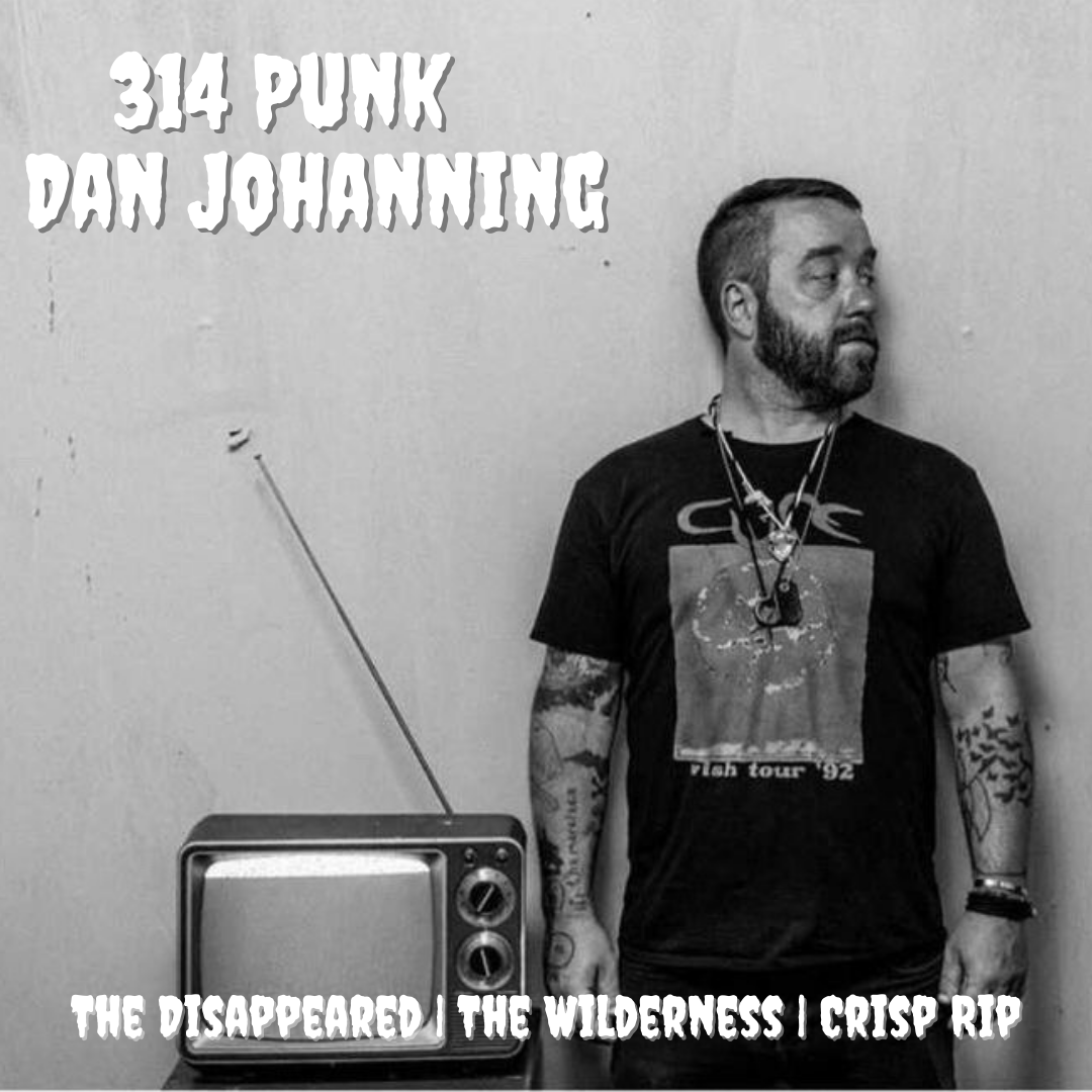 Dan Johanning of The Disappeared, The Wilderness and Crisp Rip