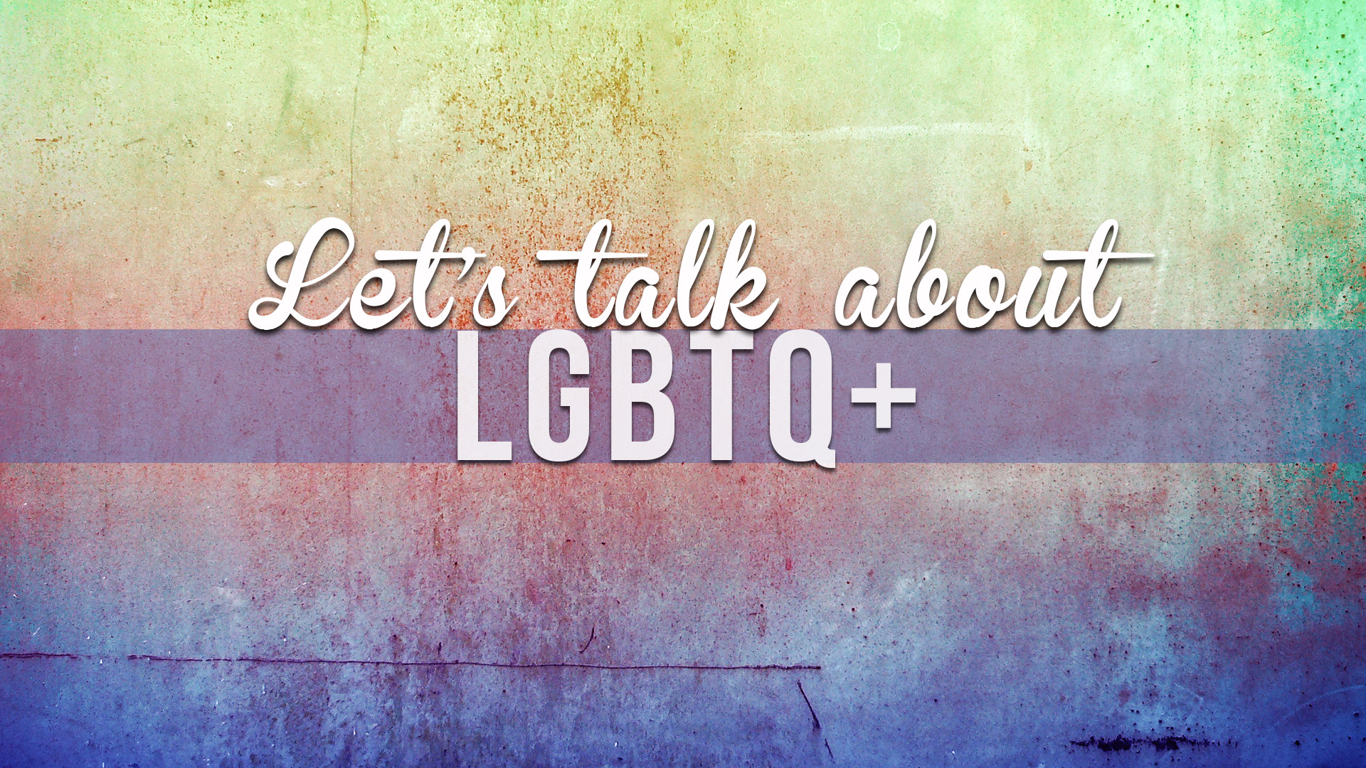 Let's Talk About LGBTQ+