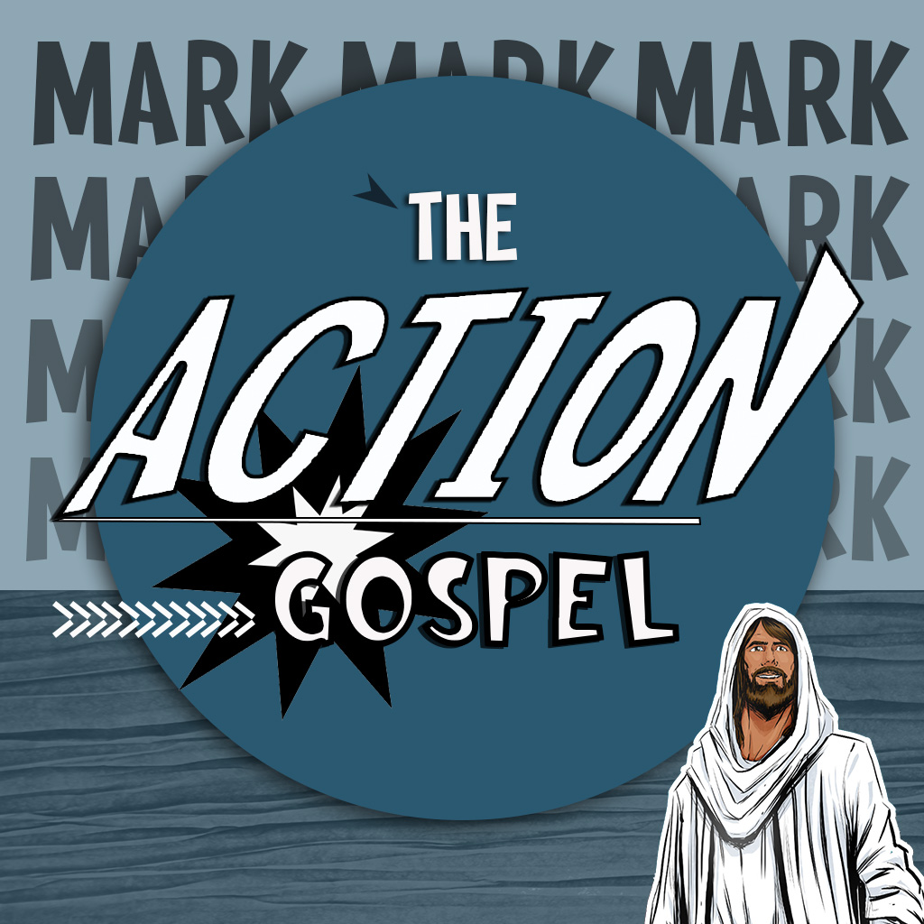 Mark, The Action Gospel - Part 13 - Derrick Wright