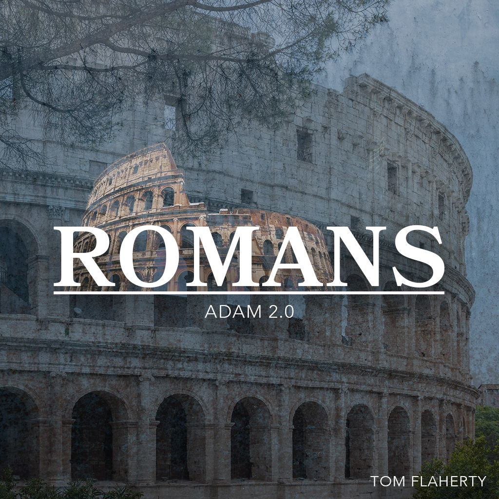 Romans - Part 7 - Tom Flaherty