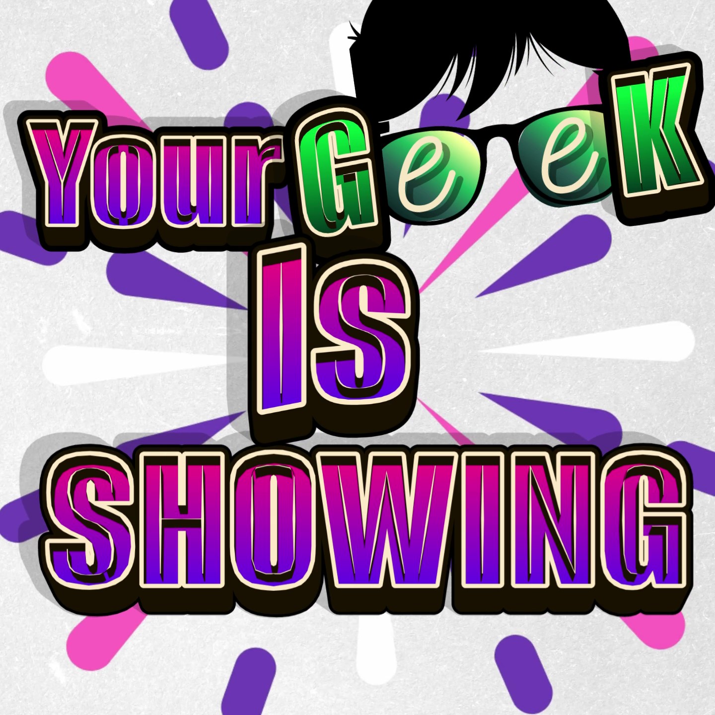 Your Geek Is Showing cover art