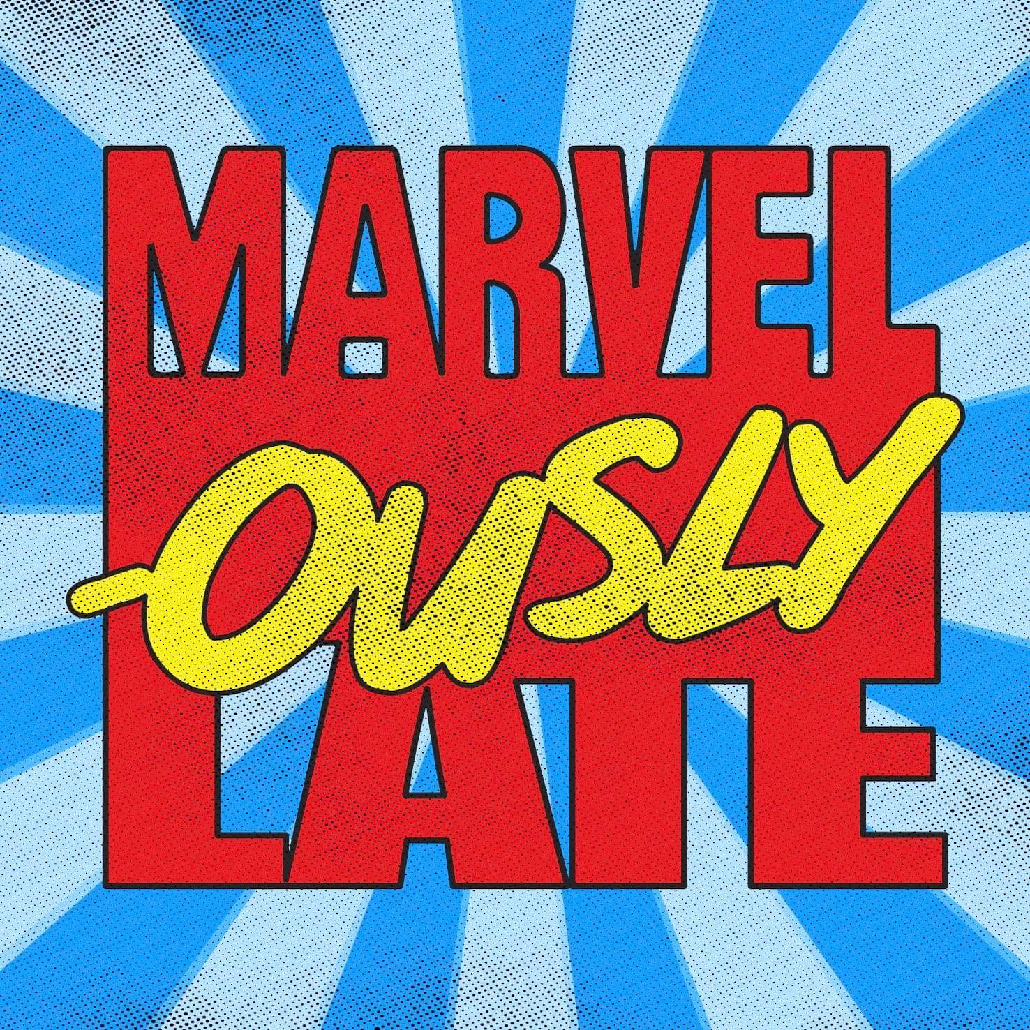 Marvelously Late