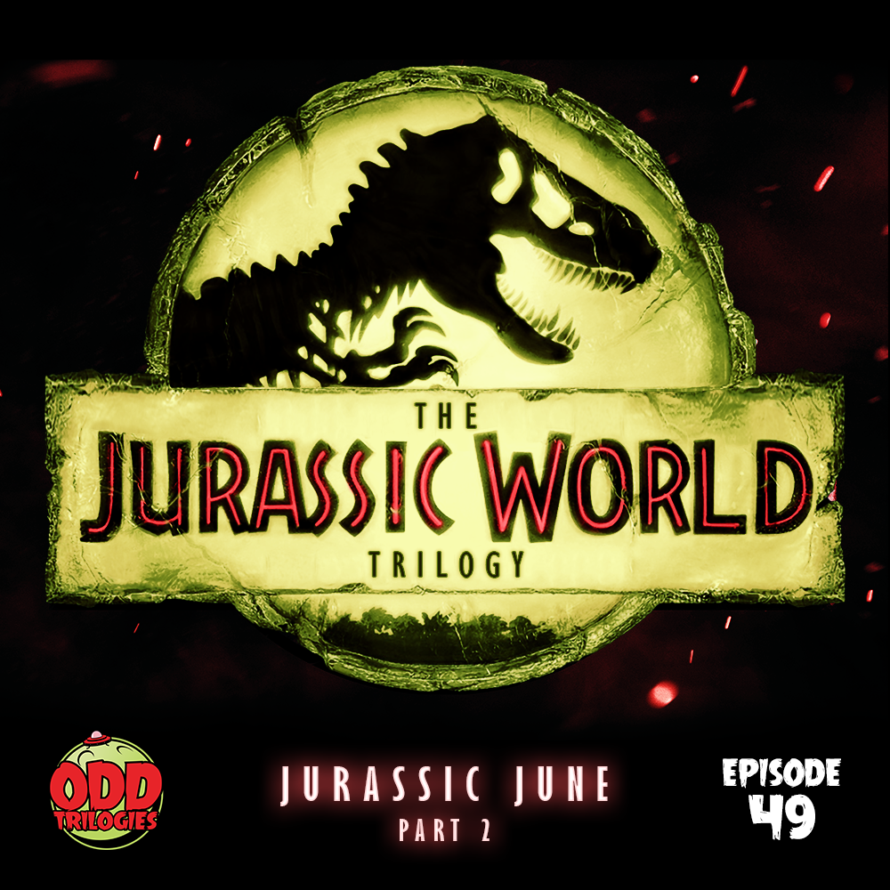 Episode 49: The Jurassic World Trilogy