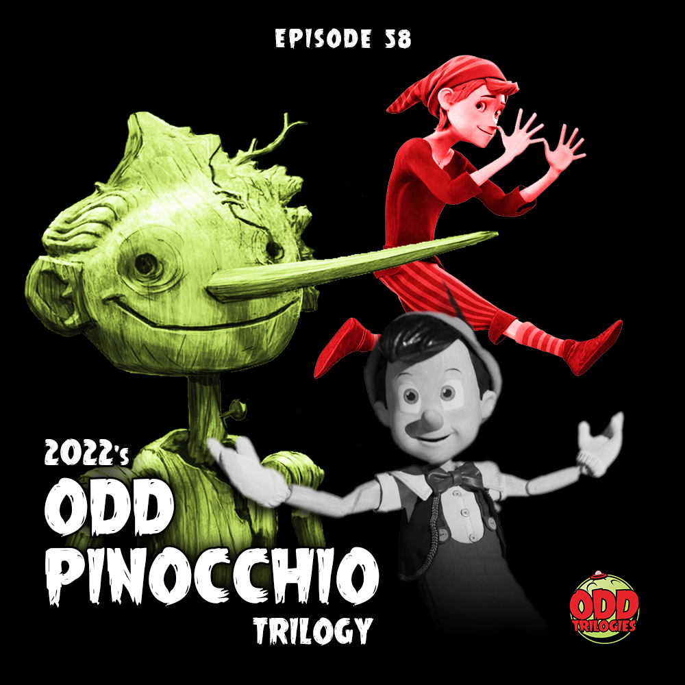 Episode 58: 2022's Odd Pinocchio Trilogy