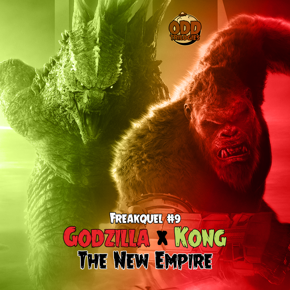 Freakquel #9: Godzilla x Kong: The New Empire